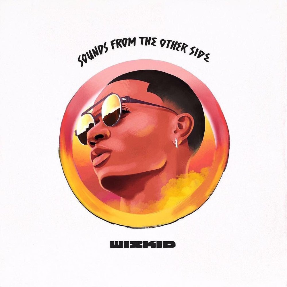 Wizkid “Sounds From The Other Side” mixtape out