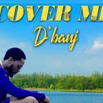 D'Banji releases new single, Cover Me